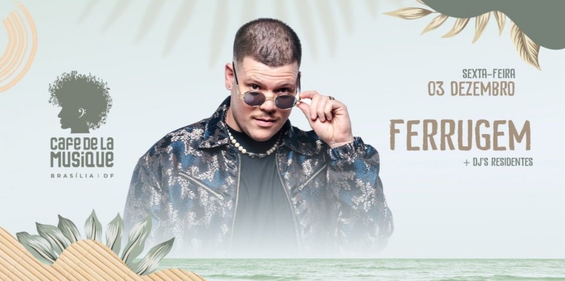 Ferrugem – Cafe De La Musique – Brazilian Paradise Beira Lago – Sexta 03/12